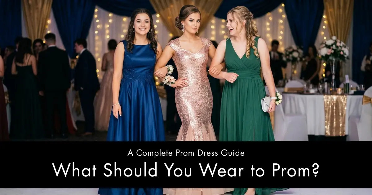 What Should You Wear to Prom?