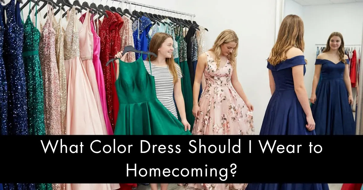 What Color Dress Should I Wear to Homecoming